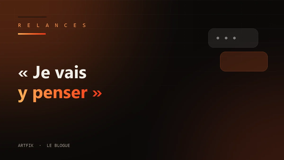 Répondre à je vais y penser
