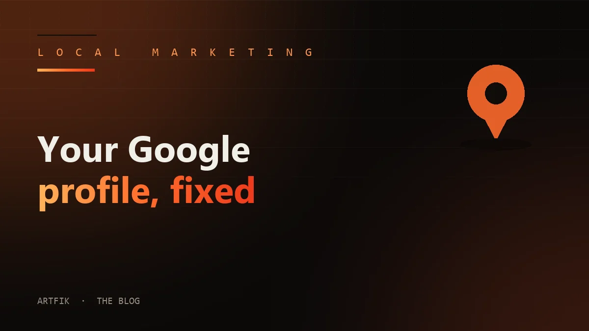 Your Google Business Profile, fixed