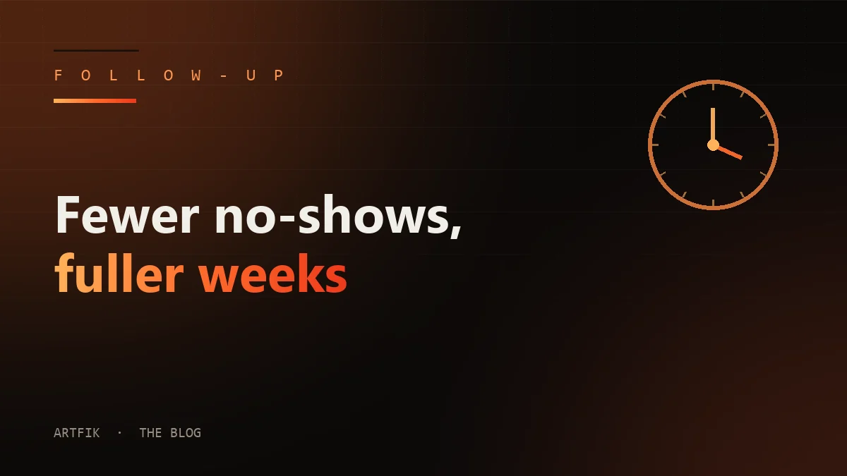 Fewer no-shows, fuller weeks